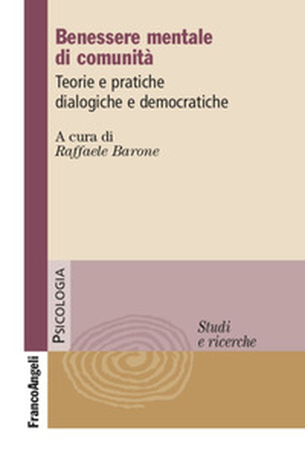 Benessere mentale di comunità. Teorie e pratiche dialogiche e democratiche - Librerie.coop Benessere mentale di comunità. Teorie e pratiche dialogiche e democratiche - Librerie.coop