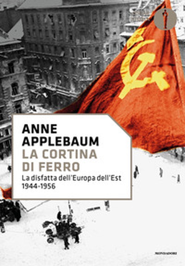 La cortina di ferro. La disfatta dell'Europa dell'Est 1944-1956 - Librerie.coop La cortina di ferro. La disfatta dell'Europa dell'Est 1944-1956 - Librerie.coop