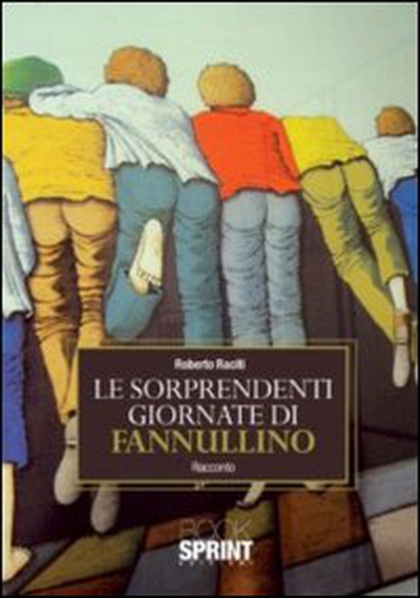 Le sorprendenti giornate di fannullino - Librerie.coop Le sorprendenti giornate di fannullino - Librerie.coop