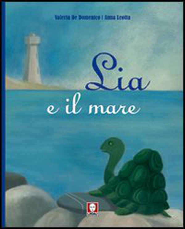 Lia e il mare - Librerie.coop Lia e il mare - Librerie.coop