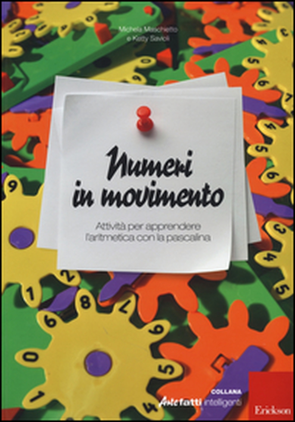 Numeri in movimento. Attività per apprendere l'aritmetica con la pascalina - Librerie.coop Numeri in movimento. Attività per apprendere l'aritmetica con la pascalina - Librerie.coop