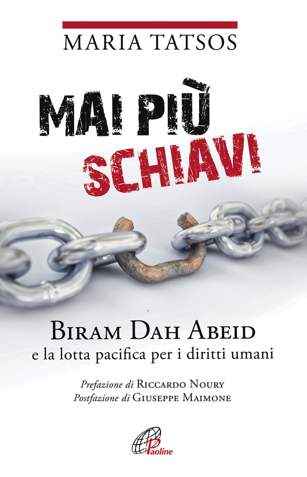 Mai più schiavi. Biram Dah Abeid e la lotta pacifica per i diritti umani - Librerie.coop Mai più schiavi. Biram Dah Abeid e la lotta pacifica per i diritti umani - Librerie.coop