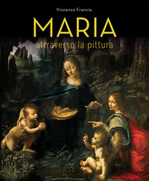 Maria attraverso la pittura - Librerie.coop Maria attraverso la pittura - Librerie.coop