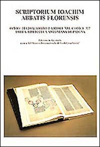 Scriptorium Ioachim abatis Florensis. Opere di Gioacchino da Fiore nel codice 322 della Biblioteca Antoniana di Padova - Librerie.coop