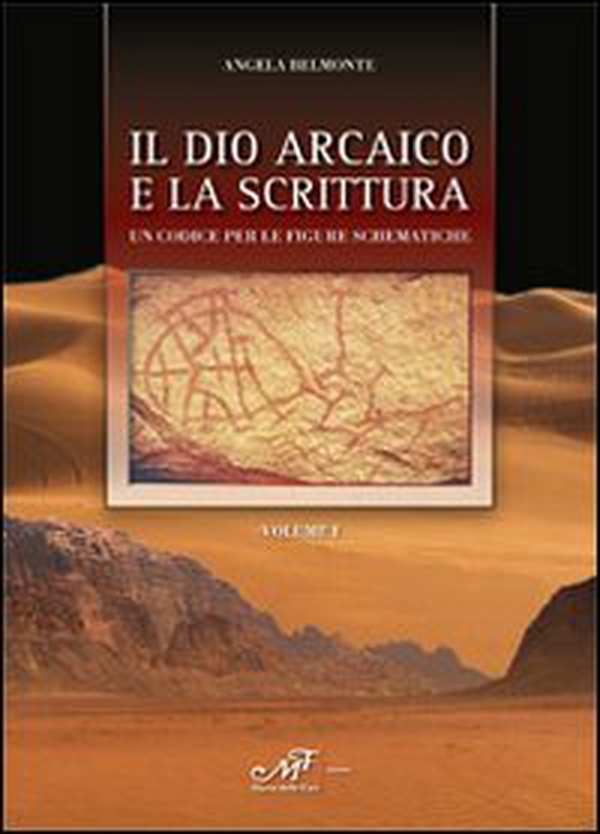 Il dio arcaico e la scrittura. Un codice per le figure schematiche - Librerie.coop Il dio arcaico e la scrittura. Un codice per le figure schematiche - Librerie.coop