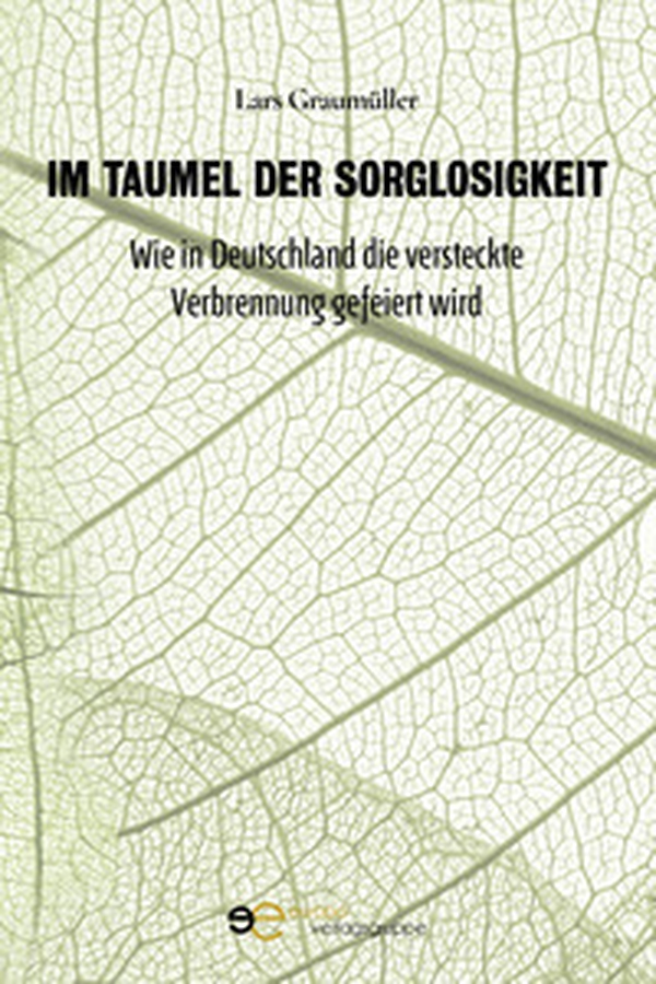 Im Taumel der Sorglosigkeit. Wie in Deutschland die versteckte Verbrennung gefeiert wird - Librerie.coop Im Taumel der Sorglosigkeit. Wie in Deutschland die versteckte Verbrennung gefeiert wird - Librerie.coop