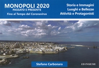 Monopoli 2020 passato e presente. Storia e immagini, luoghi e bellezze, attività e protagonisti - Librerie.coop