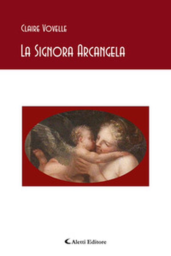 La signora Arcangela - Librerie.coop La signora Arcangela - Librerie.coop