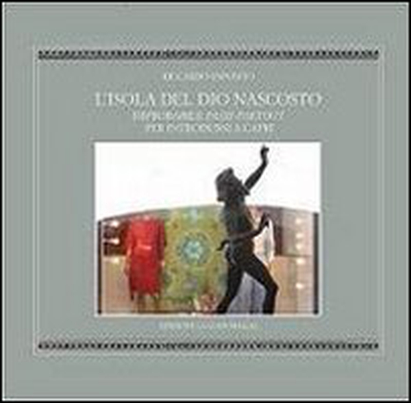 L'isola del Dio nascosto. Improbabile passe-partout per introdursi a Capri - Librerie.coop L'isola del Dio nascosto. Improbabile passe-partout per introdursi a Capri - Librerie.coop