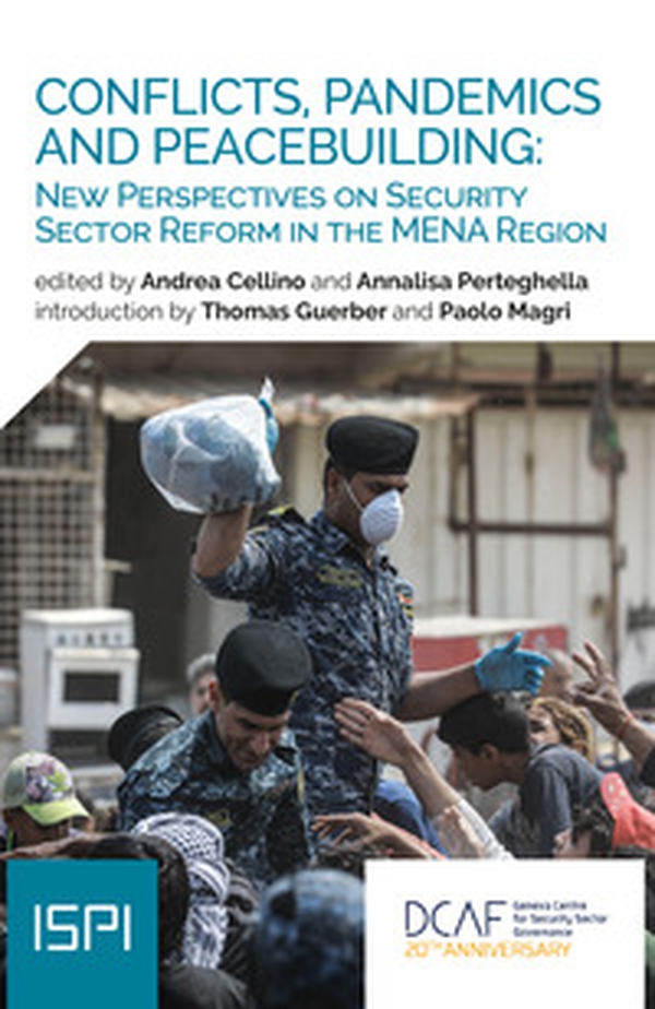 Conflicts, pandemics and peacebuilding: new perspective on security sector reform in the MENA region - Librerie.coop Conflicts, pandemics and peacebuilding: new perspective on security sector reform in the MENA region - Librerie.coop