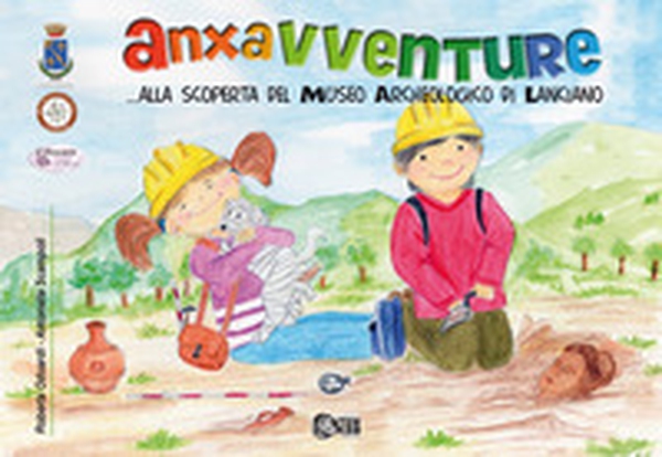 Anxavventure... alla scoperta del museo archeologico di Lanciano - Librerie.coop Anxavventure... alla scoperta del museo archeologico di Lanciano - Librerie.coop