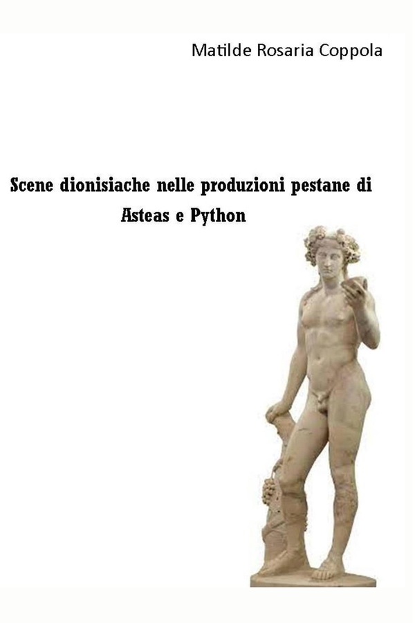 Scene dionisiache nelle produzioni pestane di Asteas e Python - Librerie.coop Scene dionisiache nelle produzioni pestane di Asteas e Python - Librerie.coop