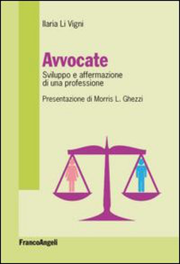 Avvocate. Sviluppo e affermazione di una professione - Librerie.coop Avvocate. Sviluppo e affermazione di una professione - Librerie.coop
