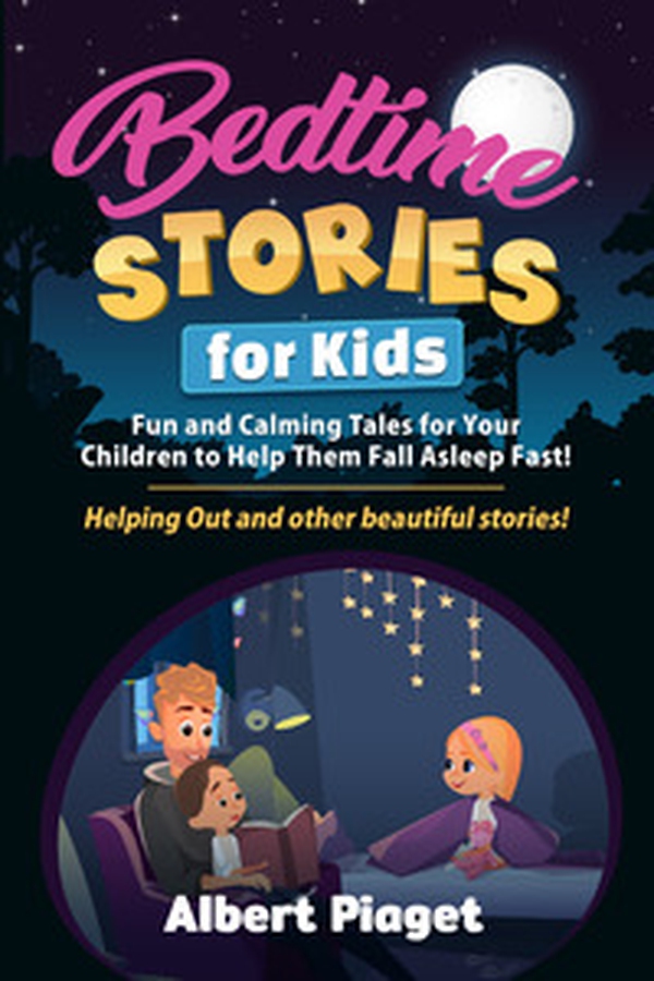 Bedtime stories for kids. Fun and calming tales for your children to help them fall asleep fast! Helping out and other beautiful stories! - Librerie.coop Bedtime stories for kids. Fun and calming tales for your children to help them fall asleep fast! Helping out and other beautiful stories! - Librerie.coop