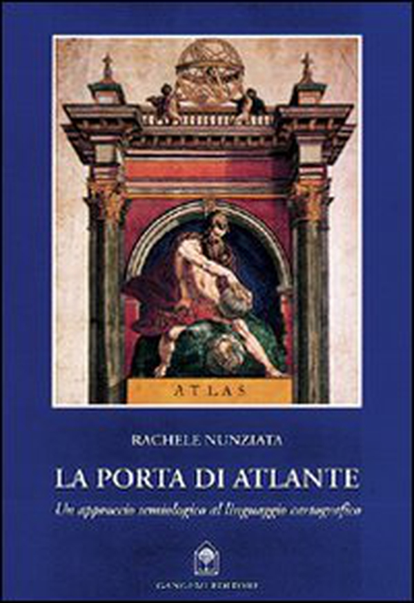 La porta di Atlantide. Un approccio semiologico al linguaggio cartografico - Librerie.coop La porta di Atlantide. Un approccio semiologico al linguaggio cartografico - Librerie.coop