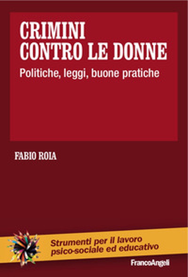 Crimini contro le donne. Politiche, leggi, buone pratiche - Librerie.coop Crimini contro le donne. Politiche, leggi, buone pratiche - Librerie.coop