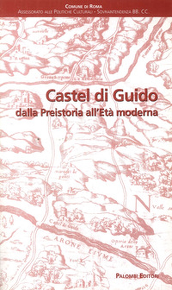 Castel di Guido dalla preistoria all'età moderna - Librerie.coop Castel di Guido dalla preistoria all'età moderna - Librerie.coop