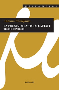 La poesia di Bartolo Cattafi. Testi e contesti - Librerie.coop