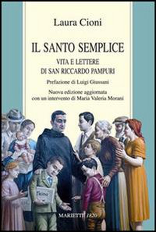Il santo semplice. Vita e lettere di San Riccardo Pampuri - Librerie.coop Il santo semplice. Vita e lettere di San Riccardo Pampuri - Librerie.coop