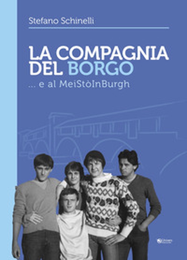 La compagnia del borgo... e al MeìstòinBurgh - Librerie.coop La compagnia del borgo... e al MeìstòinBurgh - Librerie.coop