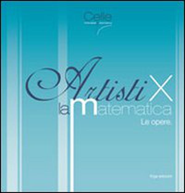 Artisti x la matematica. Le opere - Librerie.coop Artisti x la matematica. Le opere - Librerie.coop