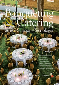Banqueting & catering. Arte, scienza, tecnologia - Librerie.coop