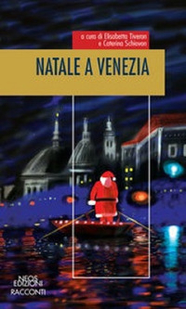 Natale a Venezia - Librerie.coop Natale a Venezia - Librerie.coop