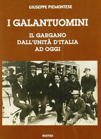 I galantuomini. Il Gargano dall'unità d'Italia ad oggi - Librerie.coop