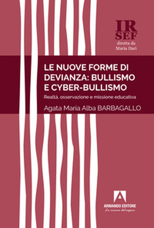 Le nuove forme di devianza: bullismo e cyber-bullismo. Realtà, osservazione e missione educativa - Librerie.coop Le nuove forme di devianza: bullismo e cyber-bullismo. Realtà, osservazione e missione educativa - Librerie.coop