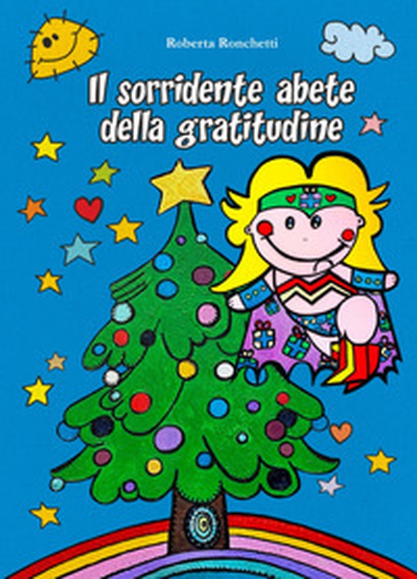 Il sorridente abete della gratitudine. Ediz. italiana e inglese - Librerie.coop Il sorridente abete della gratitudine. Ediz. italiana e inglese - Librerie.coop