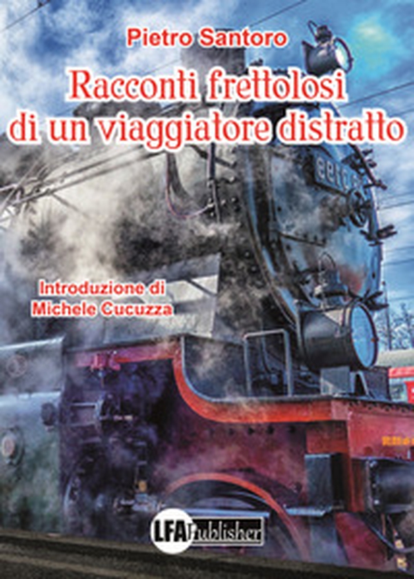 Racconti frettolosi di un viaggiatore distratto - Librerie.coop Racconti frettolosi di un viaggiatore distratto - Librerie.coop