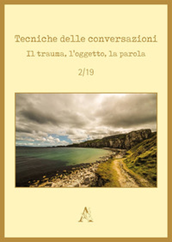 Tecniche delle conversazioni. Il trauma, l'oggetto, la parola - Librerie.coop Tecniche delle conversazioni. Il trauma, l'oggetto, la parola - Librerie.coop