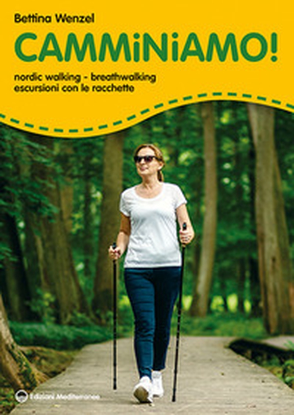 Camminiamo! Nordic walking, breathwalking, escursioni con le racchette - Librerie.coop Camminiamo! Nordic walking, breathwalking, escursioni con le racchette - Librerie.coop