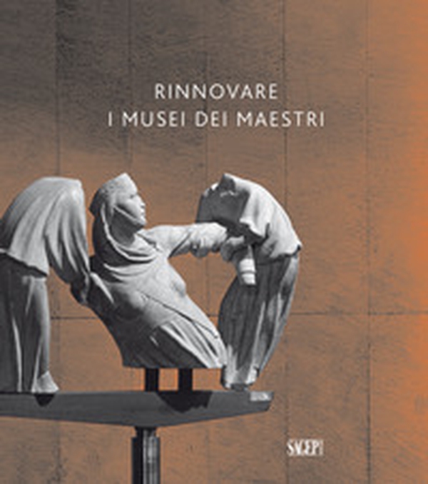 Rinnovare i musei dei maestri - Librerie.coop Rinnovare i musei dei maestri - Librerie.coop