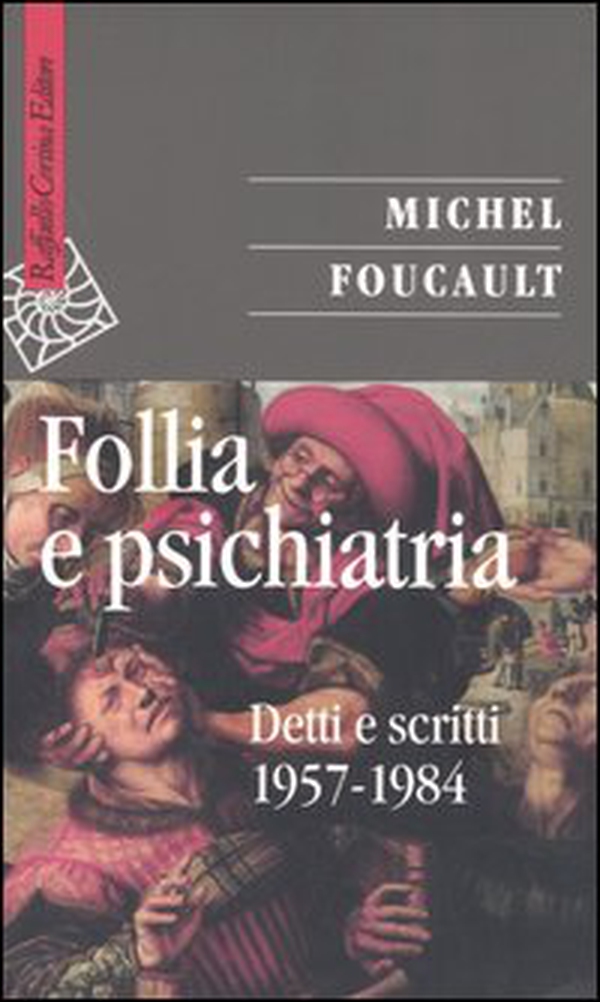 Follia e psichiatria. Detti e scritti 1957-1984 - Librerie.coop Follia e psichiatria. Detti e scritti 1957-1984 - Librerie.coop