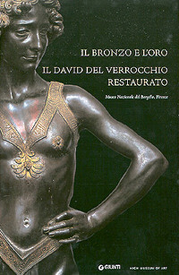Il bronzo e l'oro. Il David del Verrocchio restaurato - Librerie.coop Il bronzo e l'oro. Il David del Verrocchio restaurato - Librerie.coop