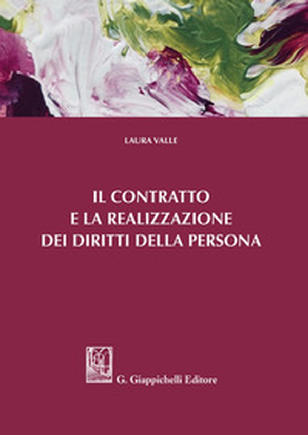 Il contratto e la realizzazione dei diritti della persona - Librerie.coop Il contratto e la realizzazione dei diritti della persona - Librerie.coop