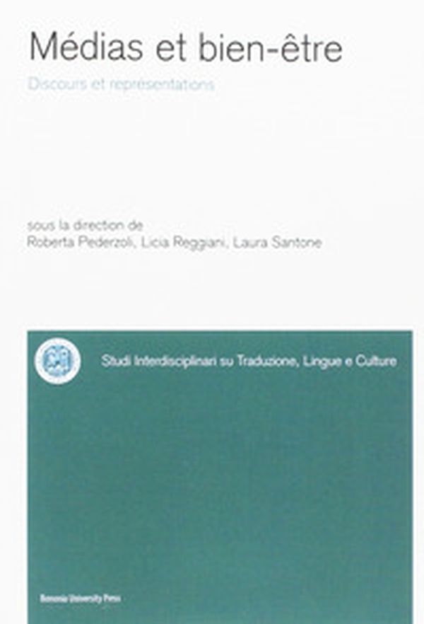 Médias et bien-être. Discours et représentations - Librerie.coop Médias et bien-être. Discours et représentations - Librerie.coop
