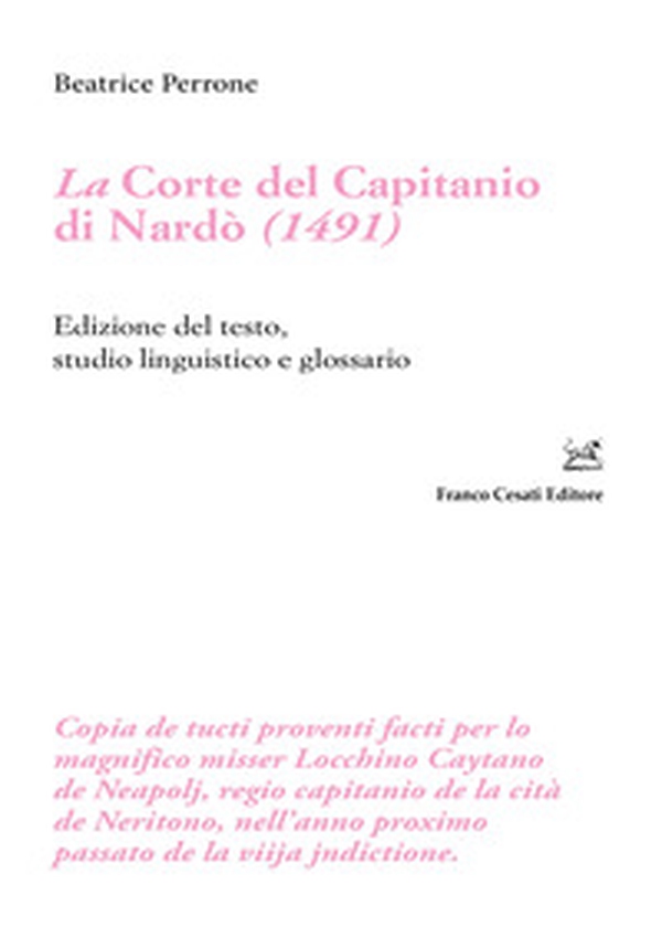 La corte del Capitanio di Nardò (1491). Edizione del testo, studio linguistico e glossario - Librerie.coop La corte del Capitanio di Nardò (1491). Edizione del testo, studio linguistico e glossario - Librerie.coop