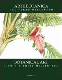 Arte botanica nel terzo millennio-Botanical Art Into the Third Millennium - Librerie.coop