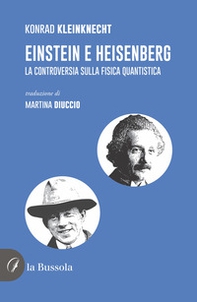 Einstein e Heisenberg. La controversia sulla fisica quantistica - Librerie.coop