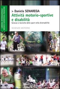 Attività motorio-sportive e disabilità. Scienze tecniche dello sport nella diversabilità - Librerie.coop