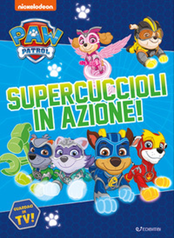 Supercuccioli in azione! Paw Patrol - Librerie.coop Supercuccioli in azione! Paw Patrol - Librerie.coop
