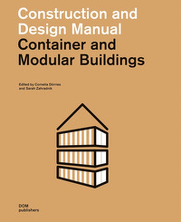 Container and modular buildings. Construction and design manual - Librerie.coop Container and modular buildings. Construction and design manual - Librerie.coop