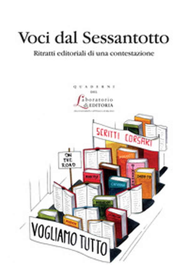 Voci dal Sessantotto. Ritratti editoriali di una contestazione - Librerie.coop Voci dal Sessantotto. Ritratti editoriali di una contestazione - Librerie.coop