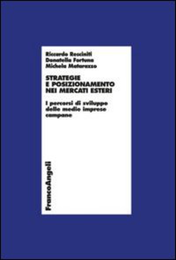 Strategie e posizionamento nei mercati esteri. I percorsi di sviluppo delle medie imprese campane - Librerie.coop Strategie e posizionamento nei mercati esteri. I percorsi di sviluppo delle medie imprese campane - Librerie.coop