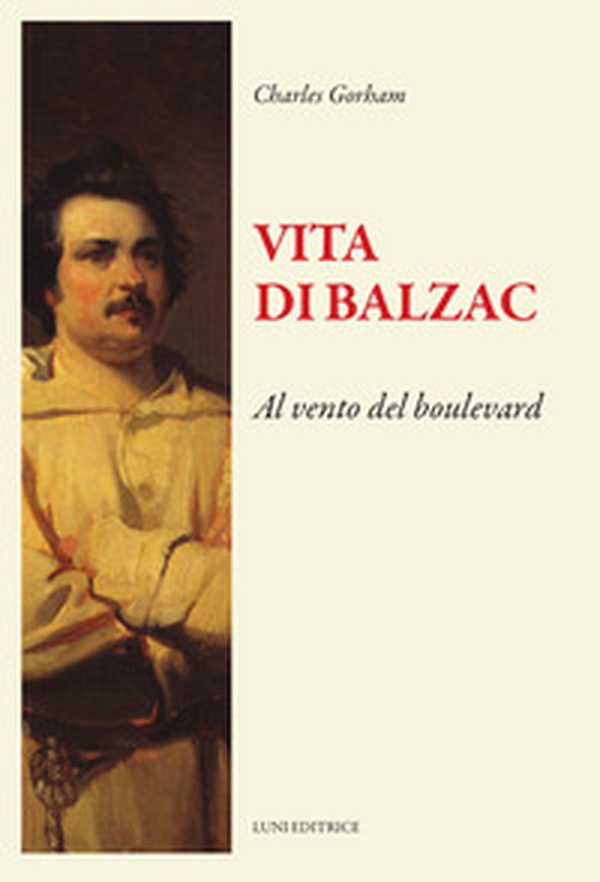 Vita di Balzac. Al vento del boulevard - Librerie.coop Vita di Balzac. Al vento del boulevard - Librerie.coop