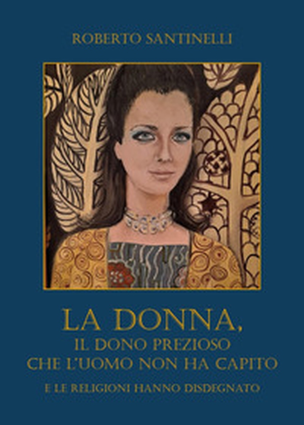 La donna, il dono prezioso che l'uomo non ha capito e le religioni hanno disdegnato - Librerie.coop La donna, il dono prezioso che l'uomo non ha capito e le religioni hanno disdegnato - Librerie.coop