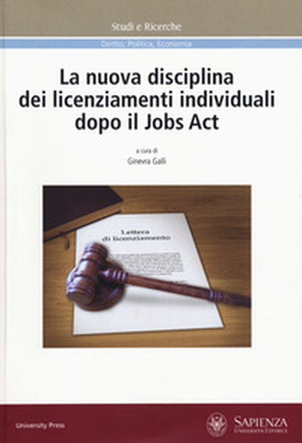 La nuova disciplina dei licenziamenti individuali dopo il Jobs Act - Librerie.coop La nuova disciplina dei licenziamenti individuali dopo il Jobs Act - Librerie.coop
