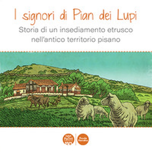 I signori di Pian dei Lupi. Storia di un insediamento etrusco nell'antico territorio pisano - Librerie.coop I signori di Pian dei Lupi. Storia di un insediamento etrusco nell'antico territorio pisano - Librerie.coop
